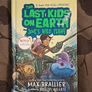 The Last Kids on Earth: June's Wild Flight by Max Brallier